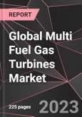 Global Multi Fuel Gas Turbines Market Report - Market Analysis, Size, Share, Growth, Outlook - Industry Trends and Forecast to 2028- Product Image