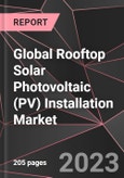 Global Rooftop Solar Photovoltaic (PV) Installation Market Report - Market Analysis, Size, Share, Growth, Outlook - Industry Trends and Forecast to 2028- Product Image