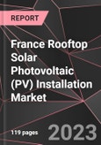 France Rooftop Solar Photovoltaic (PV) Installation Market Report - Market Analysis, Size, Share, Growth, Outlook - Industry Trends and Forecast to 2028- Product Image