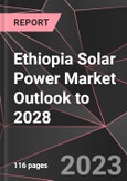 Ethiopia Solar Power Market Outlook to 2028- Product Image