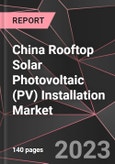 China Rooftop Solar Photovoltaic (PV) Installation Market Report - Market Analysis, Size, Share, Growth, Outlook - Industry Trends and Forecast to 2028- Product Image