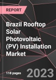 Brazil Rooftop Solar Photovoltaic (PV) Installation Market Report - Market Analysis, Size, Share, Growth, Outlook - Industry Trends and Forecast to 2028- Product Image