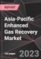 Asia-Pacific Enhanced Gas Recovery Market Report - Market Analysis, Size, Share, Growth, Outlook - Industry Trends and Forecast to 2028 - Product Thumbnail Image