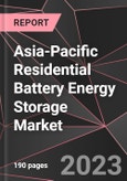 Asia-Pacific Residential Battery Energy Storage Market Report - Market Analysis, Size, Share, Growth, Outlook - Industry Trends and Forecast to 2028- Product Image