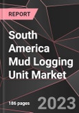 South America Mud Logging Unit Market Report - Market Analysis, Size, Share, Growth, Outlook - Industry Trends and Forecast to 2028- Product Image