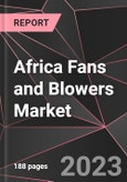 Africa Fans and Blowers Market Report - Market Analysis, Size, Share, Growth, Outlook - Industry Trends and Forecast to 2028- Product Image