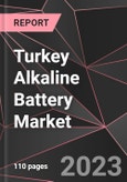 Turkey Alkaline Battery Market Report - Market Analysis, Size, Share, Growth, Outlook - Industry Trends and Forecast to 2028- Product Image