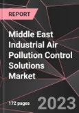 Middle East Industrial Air Pollution Control Solutions Market Report - Market Analysis, Size, Share, Growth, Outlook - Industry Trends and Forecast to 2028- Product Image