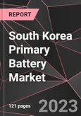 South Korea Primary Battery Market Report - Market Analysis, Size, Share, Growth, Outlook - Industry Trends and Forecast to 2028- Product Image