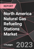 North America Natural Gas Refueling Stations Market Report - Market Analysis, Size, Share, Growth, Outlook - Industry Trends and Forecast to 2028- Product Image