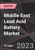 Middle East Lead Acid Battery Market Report - Market Analysis, Size, Share, Growth, Outlook - Industry Trends and Forecast to 2028- Product Image