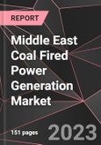 Middle East Coal Fired Power Generation Market Report - Market Analysis, Size, Share, Growth, Outlook - Industry Trends and Forecast to 2028- Product Image