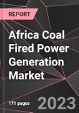 Africa Coal Fired Power Generation Market Report - Market Analysis, Size, Share, Growth, Outlook - Industry Trends and Forecast to 2028- Product Image