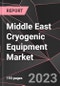 Middle East Cryogenic Equipment Market Report - Market Analysis, Size, Share, Growth, Outlook - Industry Trends and Forecast to 2028 - Product Thumbnail Image