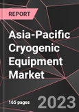 Asia-Pacific Cryogenic Equipment Market Report - Market Analysis, Size, Share, Growth, Outlook - Industry Trends and Forecast to 2028- Product Image