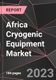 Africa Cryogenic Equipment Market Report - Market Analysis, Size, Share, Growth, Outlook - Industry Trends and Forecast to 2028- Product Image