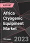 Africa Cryogenic Equipment Market Report - Market Analysis, Size, Share, Growth, Outlook - Industry Trends and Forecast to 2028 - Product Thumbnail Image