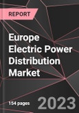 Europe Electric Power Distribution Market Report - Market Analysis, Size, Share, Growth, Outlook - Industry Trends and Forecast to 2028- Product Image