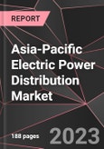 Asia-Pacific Electric Power Distribution Market Report - Market Analysis, Size, Share, Growth, Outlook - Industry Trends and Forecast to 2028- Product Image