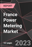 France Power Metering Market Report - Market Analysis, Size, Share, Growth, Outlook - Industry Trends and Forecast to 2028- Product Image