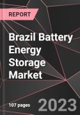 Brazil Battery Energy Storage Market Report - Market Analysis, Size, Share, Growth, Outlook - Industry Trends and Forecast to 2028- Product Image