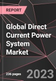 Global Direct Current Power System Market Report - Market Analysis, Size, Share, Growth, Outlook - Industry Trends and Forecast to 2028- Product Image