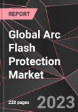 Global Arc Flash Protection Market Report - Market Analysis, Size, Share, Growth, Outlook - Industry Trends and Forecast to 2028- Product Image