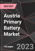 Austria Primary Battery Market Report - Market Analysis, Size, Share, Growth, Outlook - Industry Trends and Forecast to 2028- Product Image