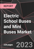 Electric School Buses and Mini Buses Market Report - Market Analysis, Size, Share, Growth, Outlook - Industry Trends and Forecast to 2028- Product Image