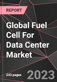 Global Fuel Cell For Data Center Market Report - Market Analysis, Size, Share, Growth, Outlook - Industry Trends and Forecast to 2028- Product Image