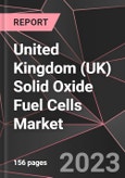 United Kingdom (UK) Solid Oxide Fuel Cells Market Report - Market Analysis, Size, Share, Growth, Outlook - Industry Trends and Forecast to 2028- Product Image