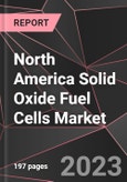 North America Solid Oxide Fuel Cells Market Report - Market Analysis, Size, Share, Growth, Outlook - Industry Trends and Forecast to 2028- Product Image