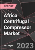 Africa Centrifugal Compressor Market Report - Market Analysis, Size, Share, Growth, Outlook - Industry Trends and Forecast to 2028- Product Image