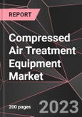 Compressed Air Treatment Equipment Market Report - Market Analysis, Size, Share, Growth, Outlook - Industry Trends and Forecast to 2028- Product Image