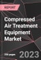 Compressed Air Treatment Equipment Market Report - Market Analysis, Size, Share, Growth, Outlook - Industry Trends and Forecast to 2028 - Product Thumbnail Image