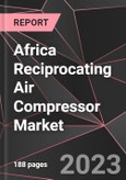 Africa Reciprocating Air Compressor Market Report - Market Analysis, Size, Share, Growth, Outlook - Industry Trends and Forecast to 2028- Product Image