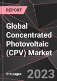 Global Concentrated Photovoltaic (CPV) Market Report - Market Analysis, Size, Share, Growth, Outlook - Industry Trends and Forecast to 2028- Product Image