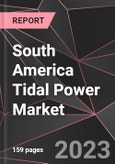 South America Tidal Power Market Report - Market Analysis, Size, Share, Growth, Outlook - Industry Trends and Forecast to 2028- Product Image