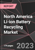 North America Li-ion Battery Recycling Market Report - Market Analysis, Size, Share, Growth, Outlook - Industry Trends and Forecast to 2028- Product Image