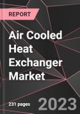 Air Cooled Heat Exchanger Market Report - Market Analysis, Size, Share, Growth, Outlook - Industry Trends and Forecast to 2028- Product Image