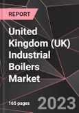 United Kingdom (UK) Industrial Boilers Market Report - Market Analysis, Size, Share, Growth, Outlook - Industry Trends and Forecast to 2028- Product Image