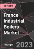 France Industrial Boilers Market Report - Market Analysis, Size, Share, Growth, Outlook - Industry Trends and Forecast to 2028- Product Image