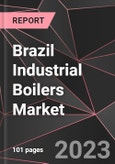 Brazil Industrial Boilers Market Report - Market Analysis, Size, Share, Growth, Outlook - Industry Trends and Forecast to 2028- Product Image