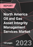 North America Oil and Gas Asset Integrity Management Services Market Report - Market Analysis, Size, Share, Growth, Outlook - Industry Trends and Forecast to 2028- Product Image