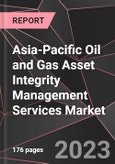 Asia-Pacific Oil and Gas Asset Integrity Management Services Market Report - Market Analysis, Size, Share, Growth, Outlook - Industry Trends and Forecast to 2028- Product Image