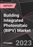 Building Integrated Photovoltaic (BIPV) Market Report - Market Analysis, Size, Share, Growth, Outlook - Industry Trends and Forecast to 2028- Product Image