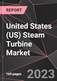 United States (US) Steam Turbine Market Report - Market Analysis, Size, Share, Growth, Outlook - Industry Trends and Forecast to 2028- Product Image