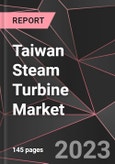 Taiwan Steam Turbine Market Report - Market Analysis, Size, Share, Growth, Outlook - Industry Trends and Forecast to 2028- Product Image