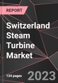 Switzerland Steam Turbine Market Report - Market Analysis, Size, Share, Growth, Outlook - Industry Trends and Forecast to 2028- Product Image