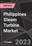 Philippines Steam Turbine Market Report - Market Analysis, Size, Share, Growth, Outlook - Industry Trends and Forecast to 2028- Product Image